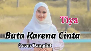 Download Buta Karena Cinta (Mansyur S) - Tiya (Cover Dangdut) Lirik MP3