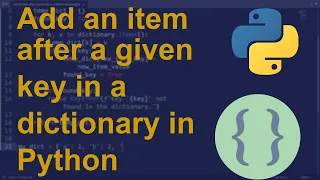 Add an item after a given key in a dictionary in Python Python Examples Python Coding Tutorial