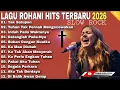 Lagu LAGU ROHANI HITS TERBARU 2026 ✝️ Slow Rock | Full Album Nonstop