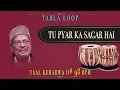 Tu Pyar Ka Sagar Hai | Manna Dey | Tabla Loop | D# 98 BPM | Keharwa Taal Loop | Keharwa Loop