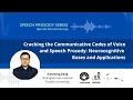 Cracking the Communicative Codes of Voice and Speech Prosody Speech Prosody Lectures