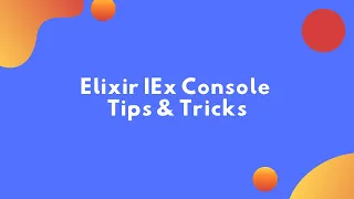 Elixir IEx console tips and tricks