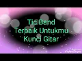 Download Lagu Kunci Gitar Tic Band Terbaik Untukmu