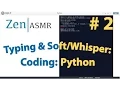 Zen ASMR Female Typing Coding Python 2