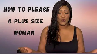 How to PLEASE a BBW Plus Size Woman