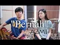 Download Lagu Pernah - Azmi | by Nadia \u0026 Yoseph (NY Cover)