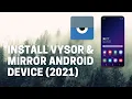 How to install Vysor on Windows for Android Mirror Android Device 2021