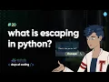 What is Escaping in python Tekie Byte