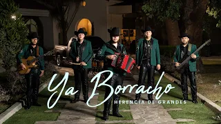 Herencia De Grandes - Ya Borracho