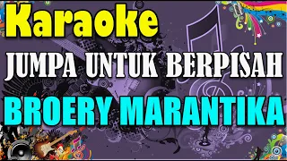 Download Broery Marantika Jumpa Untuk Berpisah Karaoke | Karaoke Jumpa Untuk Berpisah Broery Marantika MP3