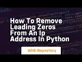 How to remove leading zeros from an ip address in python