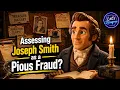 Assessing Joseph Smith as a Pious Fraud