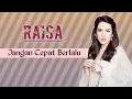 Download Lagu Raisa   Jangan Cepat Berlalu