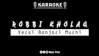 Download Robbi Kholaq | Karaoke Banjari Cover With Lyric MP3