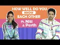 Lagu How Well Do You Know Each Other Ft. Niti Taylor \u0026 Parth Samthaan | Fun Secrets Revealed