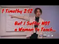 1 Timothy 2 12 - Can a Woman Pastor a Church