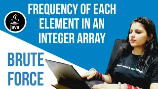 Frequency of each element in an integer array Brute force JAVA interview question