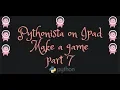 Pythonista Game on Ipad The alien walks part 7