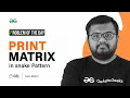 POTD - 2023 Print Matrix in Snake Pattern Problem of the Day GeeksforGeeks