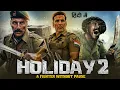 Download Lagu HOLIDAY 2 : A Fighter Without Pause | Akshay Kumar \u0026 Sonakshi Sinha | Latest Bollywood Movie 2025