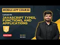 - JavaScript Explained Types Functions and their Applications Mobile App Course in