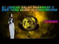 Download Lagu DJ JANGAN SALAH PASANGAN X DARI YANG MUDA. Slowed+Reverb