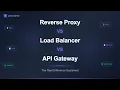 They re NOT the Same - Reverse Proxy vs Load Balancer vs API Gateway