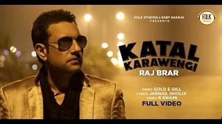 Katal Karawengi|Raj Brar|GoldEGill|Saby Saanjh|Folk Studios|Aam Aadmi|Punjabi Songs 2018