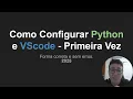 Python VS Code Guia de Instalacao para Comecar a Programar do Zero 2025