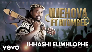 ihhashi elimhlophe ujehova audio ft ntombee