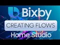 Bixby Home Studio Fundamentals Creating a Flow