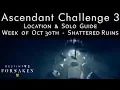 Ascendant Challenge 3 - Shattered Ruins