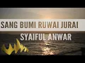 Download Lagu KARAOKE SANG BUMI RUWAI JURAI BY SYAIFUL ANWAR VERSI