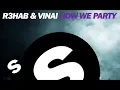 Download Lagu R3HAB \u0026 VINAI - How We Party (Original Mix)