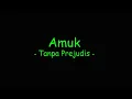 Download Lagu Amuk - Tanpa Prejudis