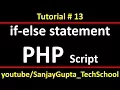 13 PHP How to implement if and if-else statements in php script By Sanjay Gupta