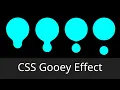 CSS Gooey Effect