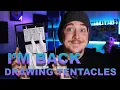 IM BACK Drawing tentacles