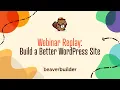 WEBINAR Build a Better WordPress Website with a Page Builder