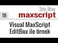 Maxscript 19 Visual MAxscript Editor ile edit box ornek uygulama
