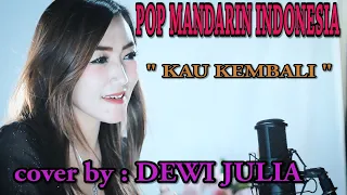 POP MANDARIN INDONESIA   KAU KEMBALI _ DEWI JULIA
