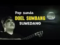 Download Lagu Pop Sunda Doel Sumbang - Sumedang