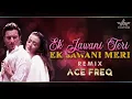 Download Lagu Ek Jawani Teri Ek Jawani Meri Remix | DJ Ace FreQ | EDM Club Mix 2025