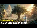 Lagu What If the Garden of Eden Was a Genetic Engineering Lab in Iraq? | History for Sleep