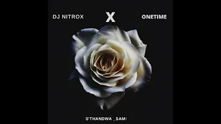dj nitrox sthandwa sami ft onetime 