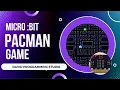 PACMAN GAME - Micro Bit