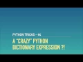 A Crazy Python Dictionary Expression