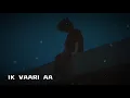 Ik Vaari Aa [ Slowed + Reverb ] | Arijit Singh | Raabta | SV Lofi 