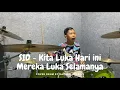 Download Lagu SID - Kita Luka Hari Ini Mereka Luka Selamanya || Cover Drum by Rayhan Athalla
