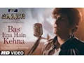 Lagu Bas Itna Hain Kehna Video Song | Raakh | Sonu Nigam | Vir Das, Richa Chadha \u0026 Shaad Randhawa